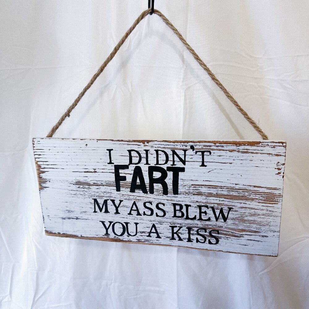 “I didn’t fart..” Handmade Sign Wall Plaque